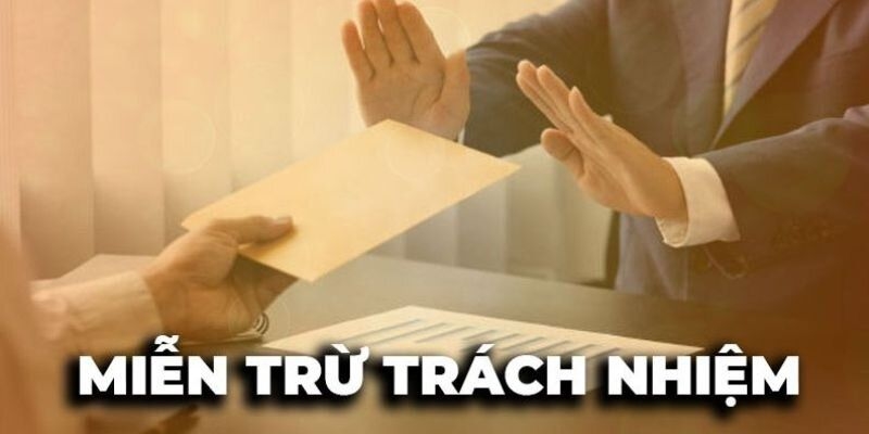 Những trường hợp được áp dụng chính sách miễn trừ trách nhiệm Letou